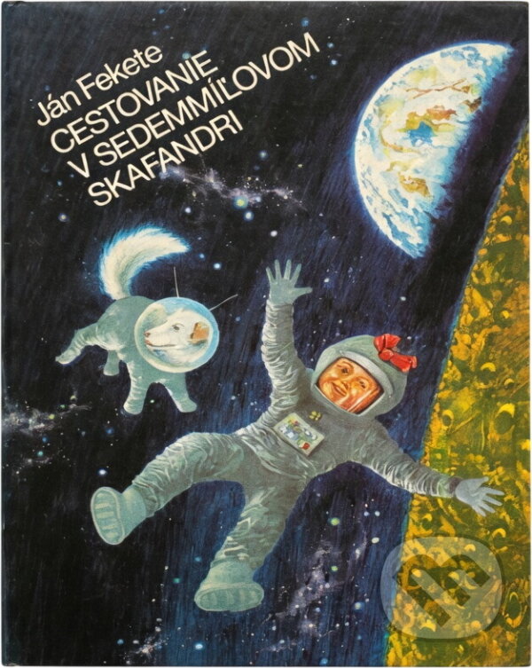 Kniha: Cestovanie v sedemmíľovom skafandri (Ján Fekete). Mladé letá, 1987