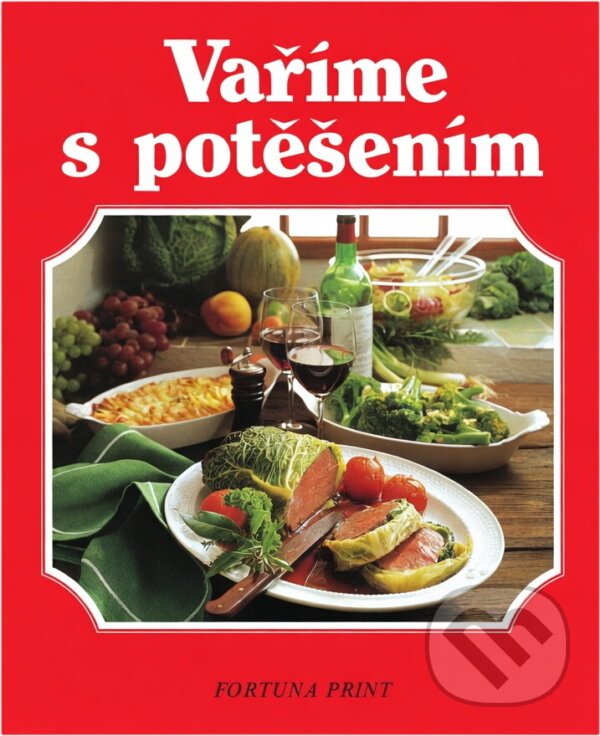 Kniha: Vaříme s potěšením : vynikající recepty od ... s množstvím barevných fotografií (Annette Wolter a Christian Teubner). Fortuna Print, 1993