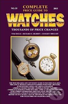 The Complete Price Guide to Watches - Tom Engle, Tinderbox, 2015