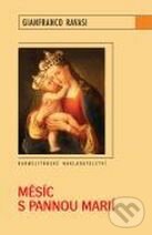Kniha: Měsíc s Pannou Marií (Gianfranco Ravasi). Karmelitánské nakladatelství, 2010