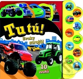 Kniha: Tu tú! Zvuky strojů! (Svojtka&Co.). Svojtka&Co., 2015