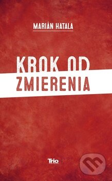 Levně Krok od zmierenia - Marián Hatala - kniha z kategorie Beletria