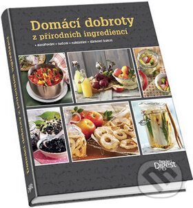Levně Domácí dobroty (z přírodních ingrediencí) - kniha z kategorie Diéty a zdravá výživa