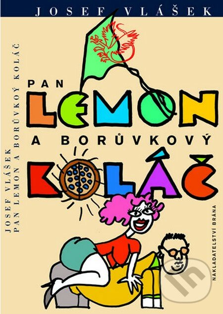 Pan Lemon a borůvkový koláč - Josef Vlášek, Brána, 2015