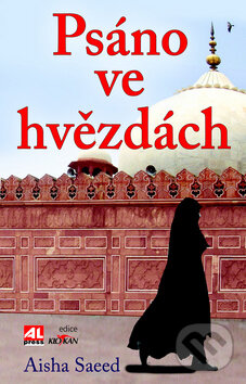 Kniha: Psáno ve hvězdách (Aisha Saeed). Alpress, 2015