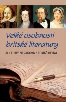Levně Velké osobnosti britské literatury - Tomáš Hejna, Alice Lily Neradová - kniha z kategorie Životopisy
