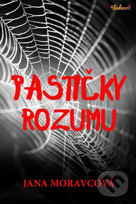 E-kniha: Pastičky rozumu (Jana Moravcová). Indeart