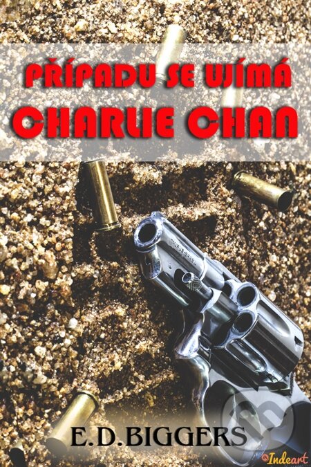 E-kniha: Případu se ujímá Charlie Chan (Earl Derr Biggers). Indeart
