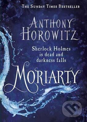 Moriarty - Anthony Horowitz, Orion, 2015