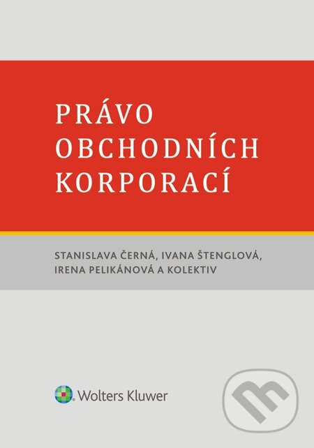 E-kniha: Právo obchodních korporací (Stanislava Černá). Wolters Kluwer, 2015