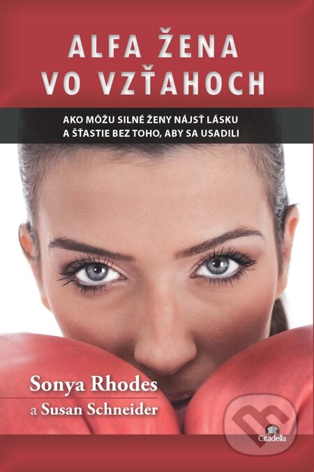 E-kniha: Alfa žena vo vzťahoch (Sonya Rhodes a Susan Schneider). Citadella, 2014