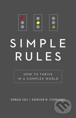 Kniha: Simple Rules (Kathy M. Eisenhardt a Donald Sull). John Murray, 2015