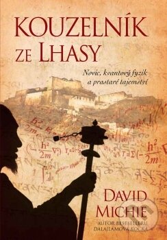 Levně Kouzelník ze Lhasy (Novic, kvantový fyzik a prastaré tajemství) - kniha z kategorie Beletria