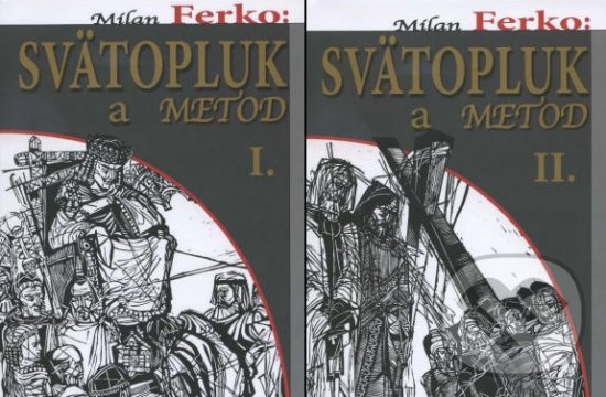 Svätopluk a Metod I. a II. - Milan Ferko, FO ART, 2013