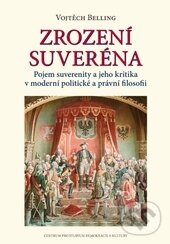 Levně Zrození suveréna (Pojem suverenity a jeho kritika v moderní politické a právní filosofii) - kniha z kategorie Politológia a politika