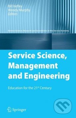 Kniha: Service Science, Management and Engineering (Bill Hefley a Wendy Murphy)