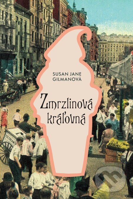 E-kniha: Zmrzlinová kráľovná (Susan Jane Gilman)