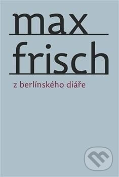 Levně Z berlínského diáře - Max Frisch - kniha z kategorie Beletria