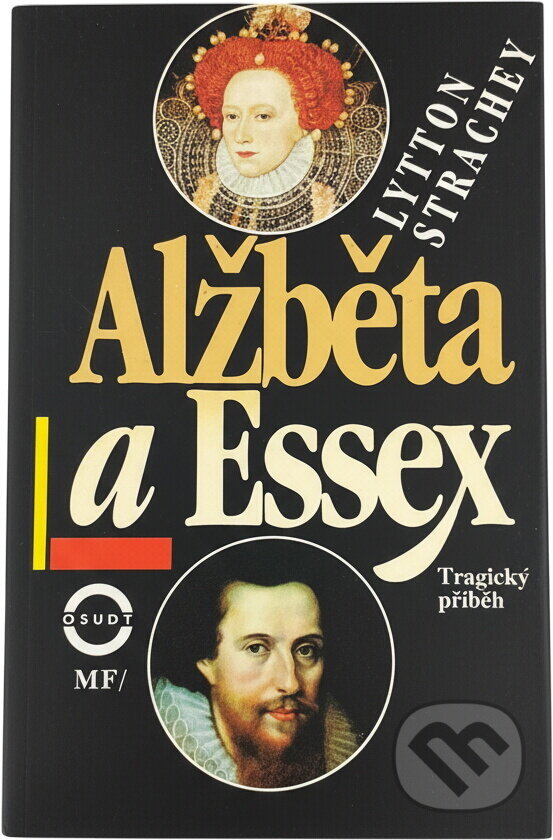 Kniha: Alžběta a Essex : tragický příběh (Lytton Strachey). , 1994