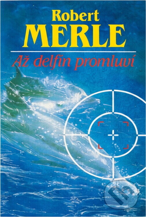 Kniha: Až delfín promluví (Robert Merle). , 1992