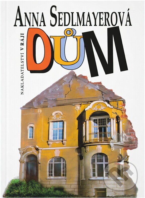 Kniha: Dům : román (Anna Sedlmayerová). V Ráji, 1993
