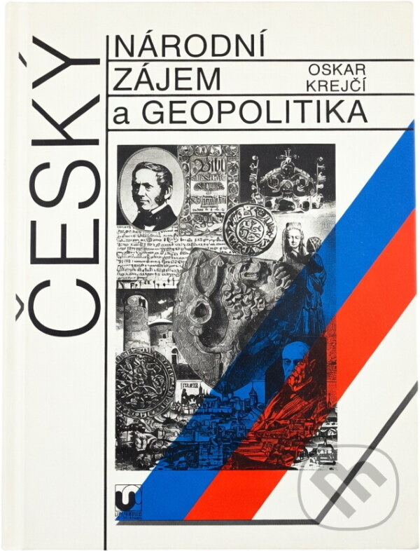 Kniha: Český národní zájem a geopolitika (Oskar Krejčí). , 1993