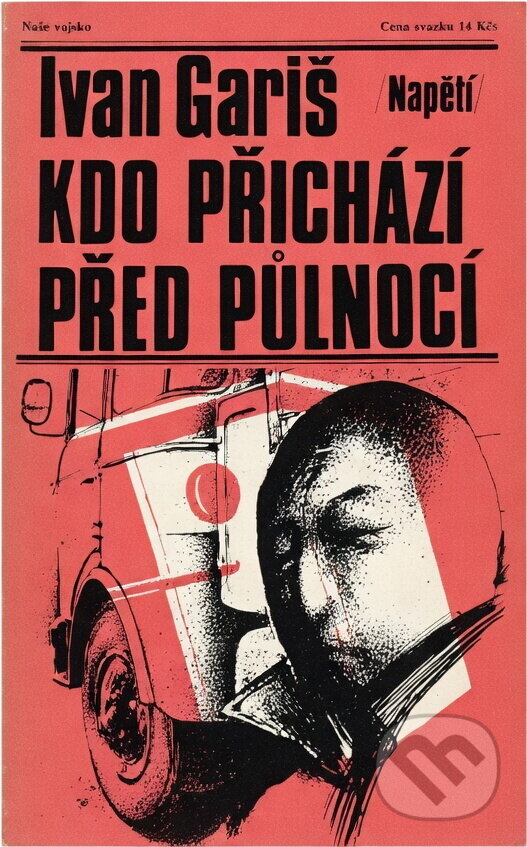 Kniha: Kdo přichází před půlnocí (Ivan Gariš). Naše vojsko, 1985