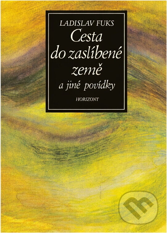 Kniha: Cesta do zaslíbené země a jiné povídky (Ladislav Fuks). , 1991