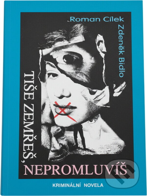 Kniha: Tiše zemřeš, nepromluvíš : Kriminální novela (Roman Cílek a Zdeněk Bidlo). Impreso plus, 1994
