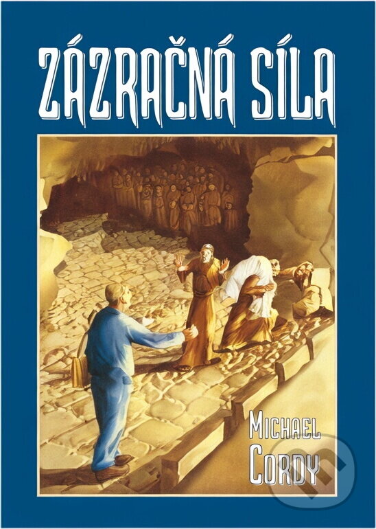 Kniha: Zázračná síla (Michael Cordy). Talpress, 2000