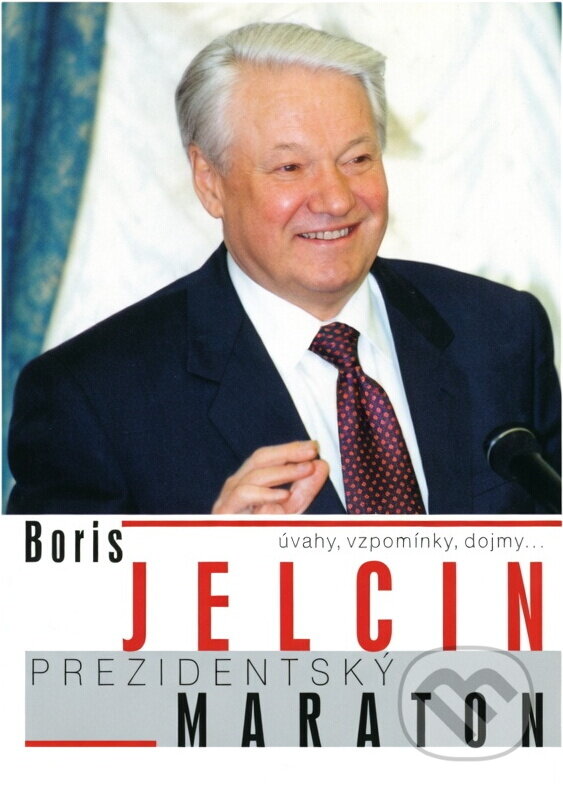 Kniha: Prezidentský maraton (Boris Nikolajevič Jel'cin). Otakar II., 2000