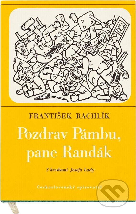 Kniha: Pozdrav Pámbu, pane Randák (František Rachlík). Československý spisovatel, 1969