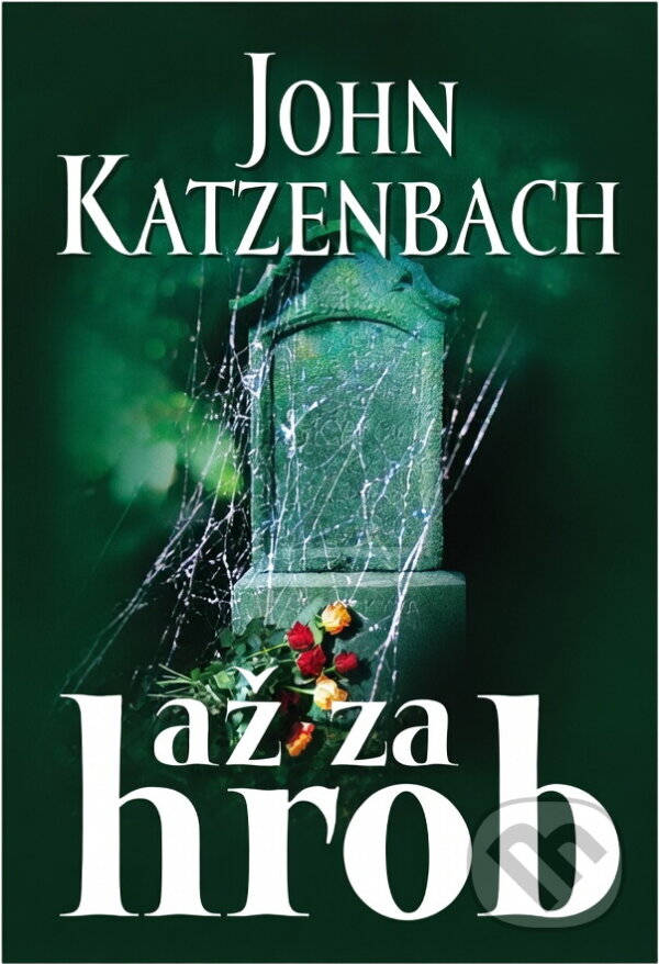 Kniha: Až za hrob (John Katzenbach). Domino, 2007