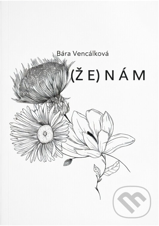 Kniha: (Že)nám (Bára Vencálková). , 2019