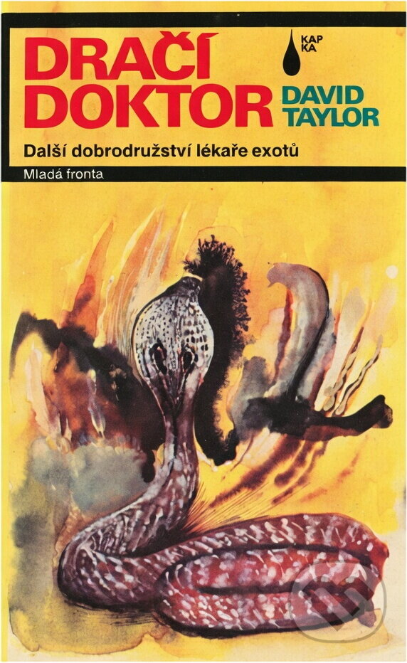 Kniha: Dračí doktor : další dobrodružství lékaře exotů (David Taylor). , 1991