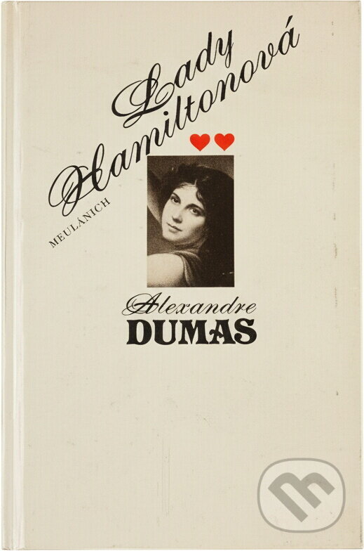 Kniha: Lady Hamiltonová : historický a životopisný román (Alexandre Dumas). Melantrich, 1989