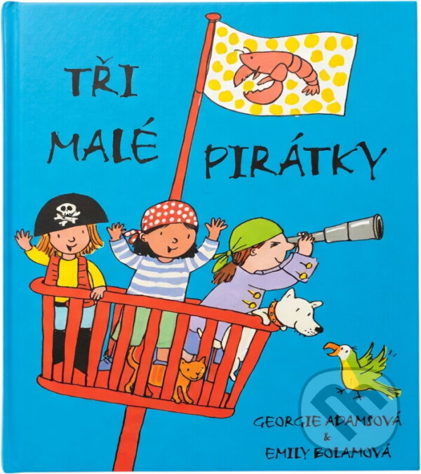 Kniha: Tři malé pirátky (Georgie Adams). BB/art, 2007
