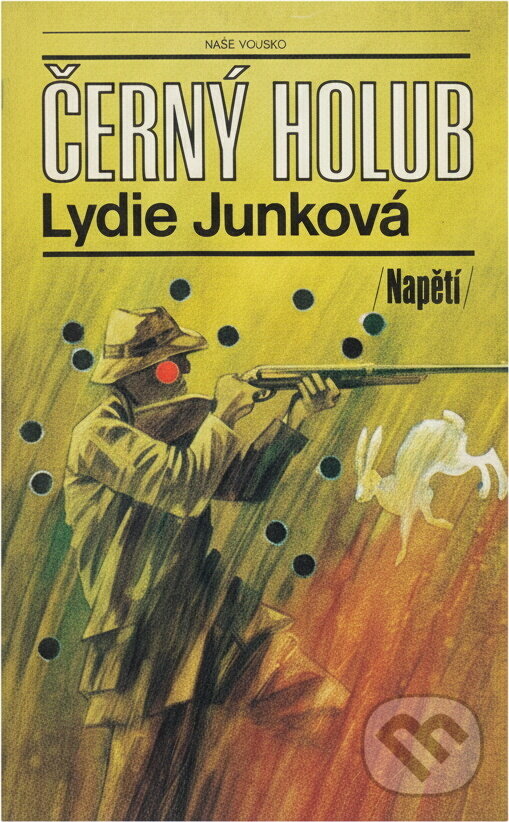 Kniha: Černý holub (Lydie Junková). Naše vojsko, 1992