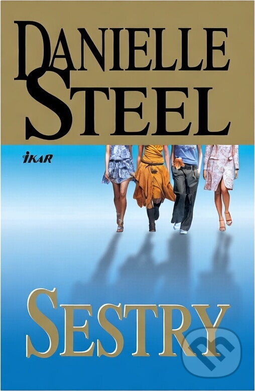 Kniha: Sestry (Danielle Steel). Ikar, 2008