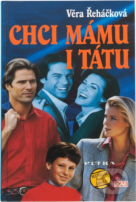 Kniha: Chci mámu i tátu : psychologický román pro ženy (Věra Řeháčková). Petra, 1997