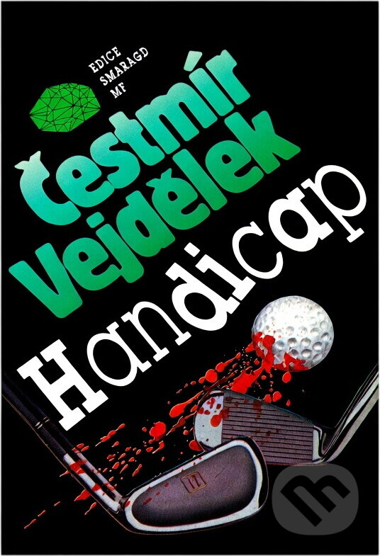Kniha: Handicap : golfová romance s vraždami (Čestmír Vejdělek). , 1993