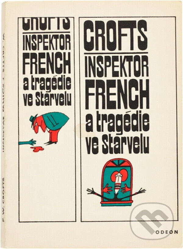 Kniha: Inspektor French a tragédie ve Starvelu (Freeman Wills Crofts). Odeon, 1972