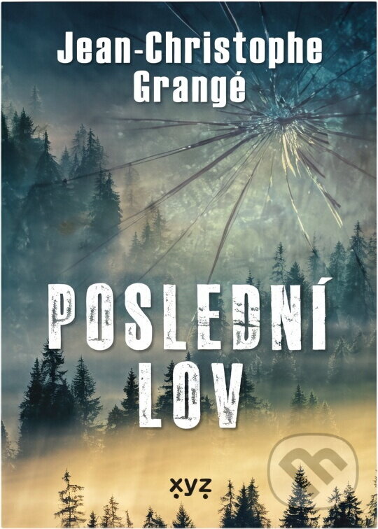 Kniha: Poslední lov (Jean-Christophe Grangé). , 2023
