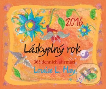 Láskyplný rok 2016 - Louise L. Hay, Synergie, 2015