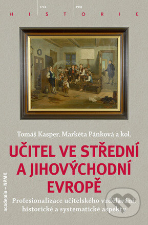 Levně Učitel ve střední a jihovýchodní Evropě (Profesionalizace učitelského vzdělávání: historické a systematické aspekty) - kniha z kategorie Sociológia