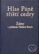 Kniha: Hlas Páně tříští cedry (Václav Renč). Karmelitánské nakladatelství, 2010