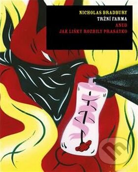 Levně Tržní farma (aneb jak lišky rozbily prasátko) - Nicholas Bradbury - kniha z kategorie Beletria