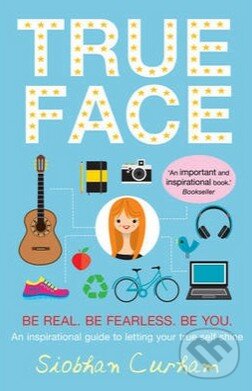 Levně True Face - Siobhan Curham - kniha z kategorie Beletria