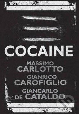 Kniha: Cocaine (Massimo Carlotto, Gianrico Carofiglio a Giancarlo de Cataldo)
