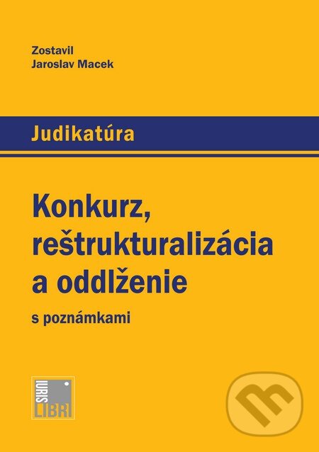 Levně Konkurz, reštrukturalizácia a oddlženie s poznámkami - kniha z kategorie Vysoké školy